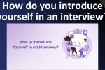 Interview 106 – The right way to answer “introduce yourself” or “Tell me about yourself” questions.