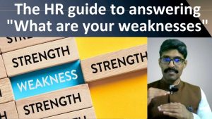 Read more about the article Interview 109 – The HR guide to answering “What are your weaknesses”+ sample answers