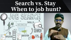 Read more about the article Job search 104 – Search vs. Stay, When to job hunt?