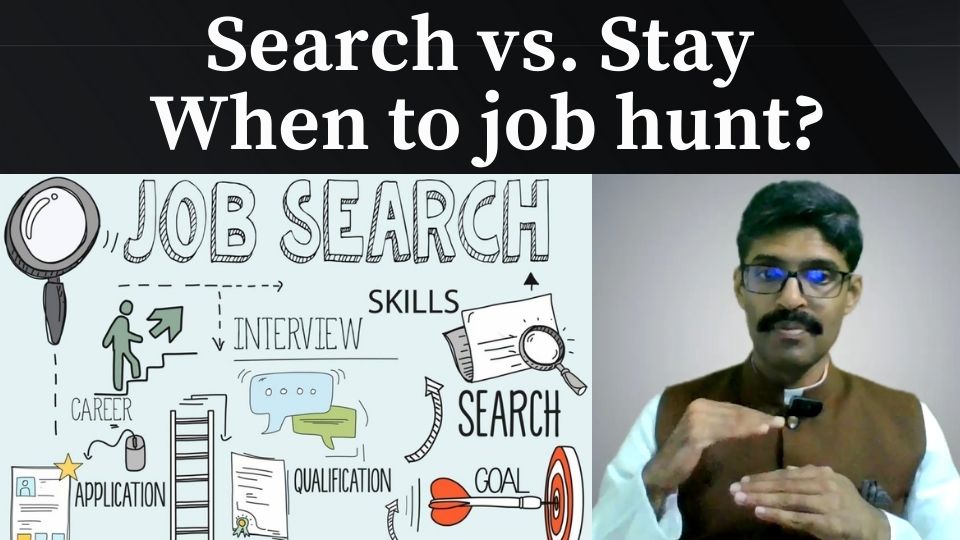 You are currently viewing Job search 104 – Search vs. Stay, When to job hunt?