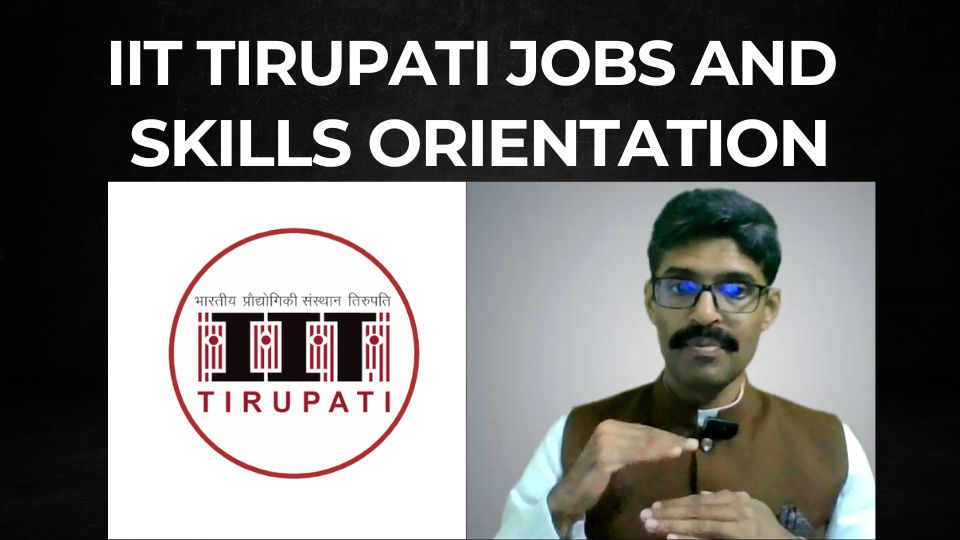 You are currently viewing Placements and jobs orientation for students at IIT Tirupati I What companies expect – Part 1/2