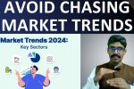 Avoid chasing market trends