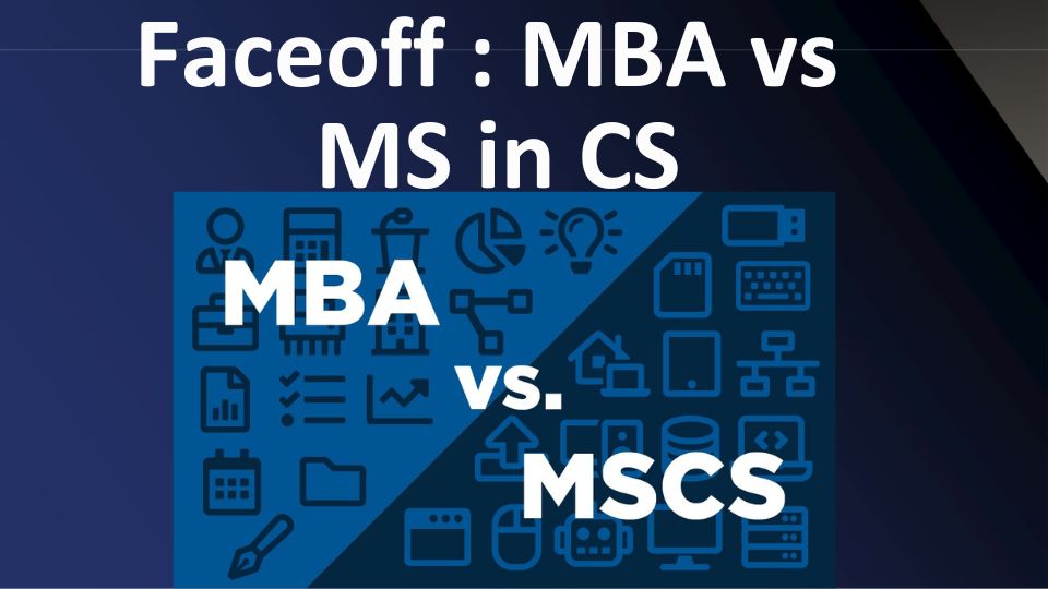 You are currently viewing MBA vs MS in CS, which makes more sense? A head to head comparison