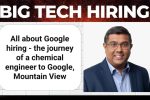 An insider guide to hiring at Google – the journey of a chemical engineer to Google