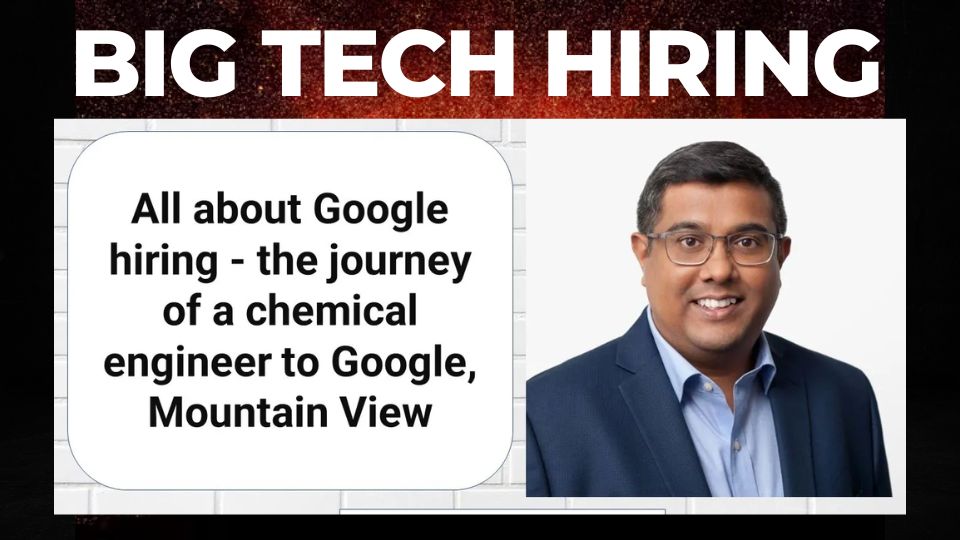 You are currently viewing An insider guide to hiring at Google – the journey of a chemical engineer to Google