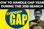 Careers 129 – How to handle gap years during the job search process