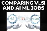 Careerbytes: Comparing VLSI and AI ML jobs