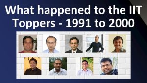 Read more about the article What happened to the IIT Toppers? 1991 to 2000 I What can you learn from them?