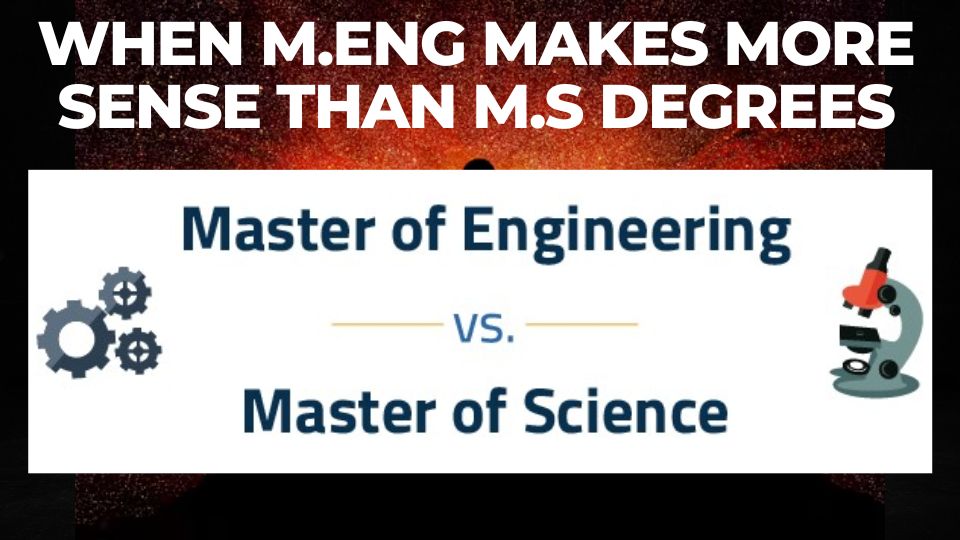 You are currently viewing Why it makes more sense to do a MEng over a MS degree I Master of Science vs Master of Engineering