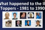 What happened to the IIT Toppers? 1981 to 1990 I What can you learn from them?