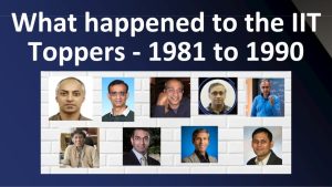 Read more about the article What happened to the IIT Toppers? 1981 to 1990 I What can you learn from them?