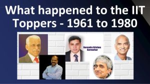 Read more about the article What happened to the IIT Toppers? 1961 to 1980 I What can you learn from them?