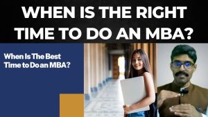 Read more about the article When is the right time to do an MBA?