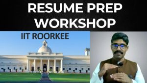 Read more about the article Resume preparation workshop with IIT Roorkee – Part 1